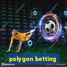 polygon betting